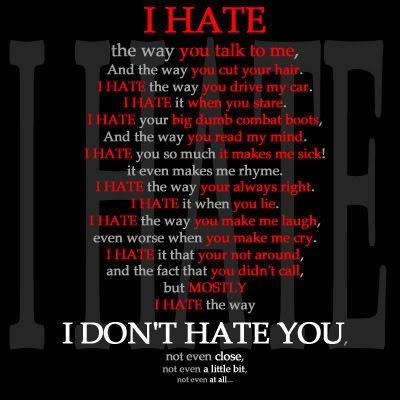 love and hate poems. 10 things i hate about you