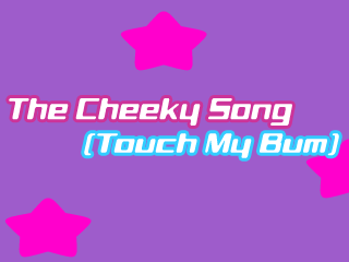 http://i50.photobucket.com/albums/f324/Chewphoria2009/Simfile%20Graphics/TheCheekySongTouchMyBum-bg.png