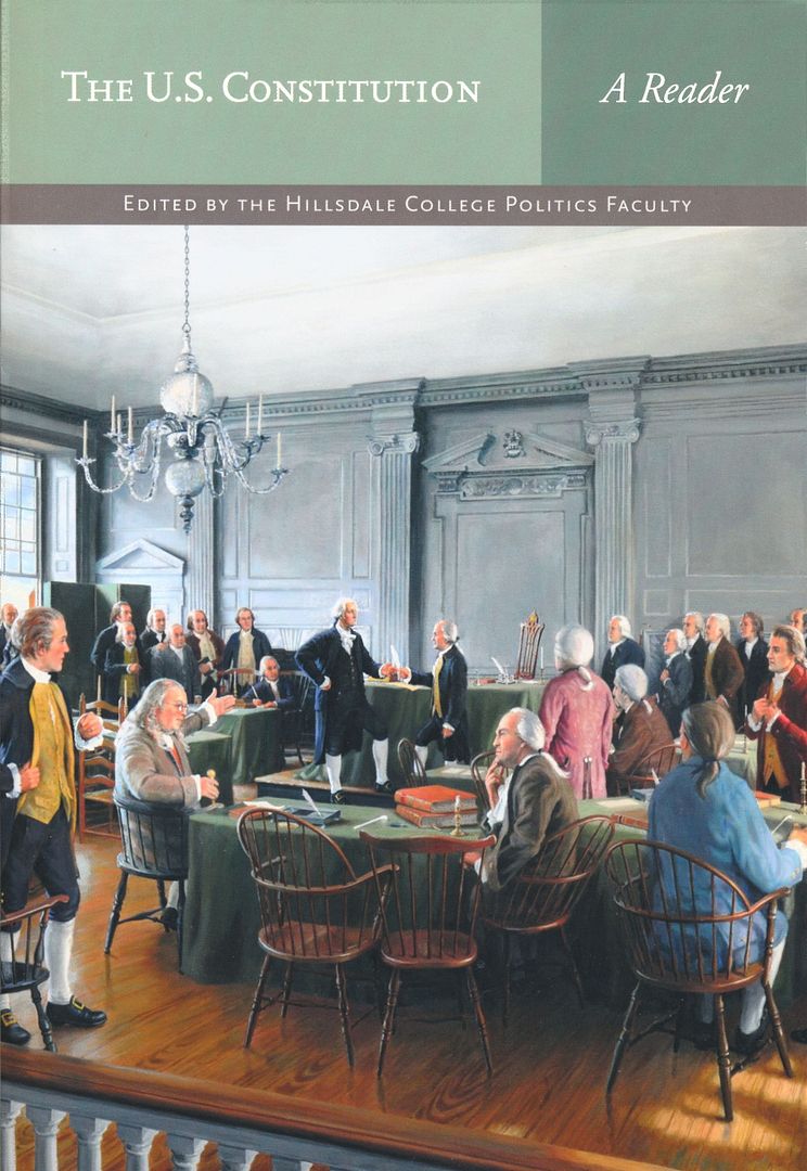 The U.S. Constitution: A Reader, Hillsdale College Politics Faculty The U.S. Constitution: A Reader, Hillsdale College Politics Faculty