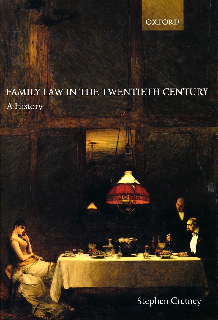 Family Law in the Twentieth Century: A History, Cretney, Stephen Family Law in the Twentieth Century: A History, Cretney, Stephen