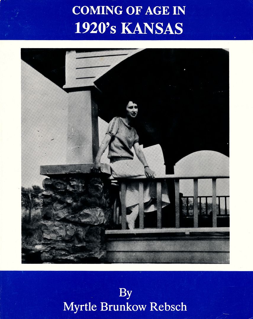 Coming of Age in 1920's Kansas, Rebsch, Myrtle Brunkow Coming of Age in 1920's Kansas, Rebsch, Myrtle Brunkow