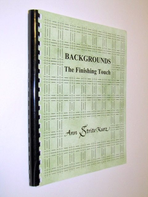 Backgrounds: The Finishing Touch, Ann Strite-Kurz Backgrounds: The Finishing Touch, Ann Strite-Kurz