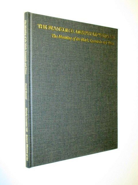 The Meaning of the Mark: Leonardo and Titian (Franklin D. Murphy Lectures), Rosand, David The Meaning of the Mark: Leonardo and Titian (Franklin D. Murphy Lectures), Rosand, David