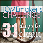 Homemakers Challenge - 31 Days to Clean