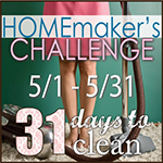 Homemakers Challenge - 31 Days to Clean